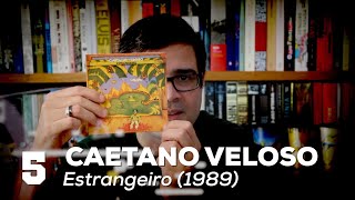 quotEstrangeiroquot  Caetano Veloso  Melhores discos brasileiros dos anos 80  Alta Fidelidade [upl. by Busch]