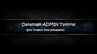 Datastage ADMIN  Solution to most of problems Sync Project Tool Installation  Latest 2017 [upl. by Ajssatsan]