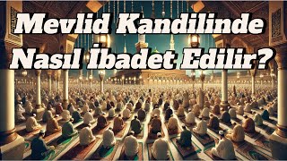 Mevlid KandiliDua ve İbadet [upl. by Bain]