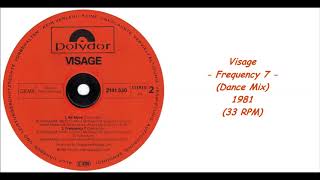 Visage  Frequency 7 Dance Mix  1981 33 RPM [upl. by Htiffirg]