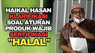 🔴 SETELAH VIRAL‼️ AKHIRNYA HAIKAL HASAN KLARIFIKASI SOAL ATURAN PRODUK WAJIB BERSERTIFIKASI HALAL [upl. by Zaccaria]