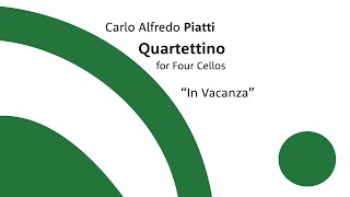 Carlo Alfredo Piatti  Quartettino quotIn Vacanzaquot for four cellos II Arrivo [upl. by Anav]