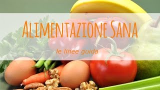 Linee guida per unalimentazione salutare [upl. by Noam562]