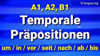 Temporale Präpositionen Übung um in vor seit nach ab bis A1 A2 B1 B2 Deutsch lernen [upl. by Fessuoy315]