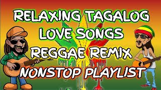 RELAXING TAGALOG LOVE SONGS  REGGAE REMIX  NONSTOP PLAYLIST  DJ SOYMIX [upl. by Flosi819]