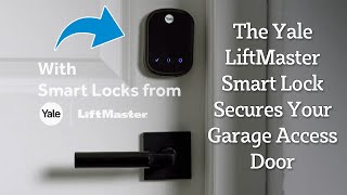 The Yale LiftMaster Smart Lock Secures Your Garage Access Door [upl. by Airekal547]