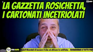 COME ROSICA LA GAZZETTA I CARTONATI ILLUSI E POI INCETRIOLATI E 30 E MUTI [upl. by Haikezeh]