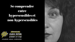 Comment se comprendre entre personnes hypersensibles et non hypersensibes [upl. by Noiroc]