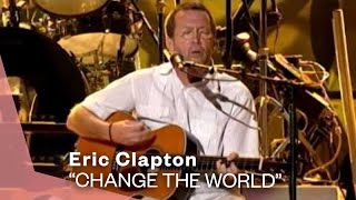 Eric Clapton  Change The World Live Video  Warner Vault [upl. by Cato]