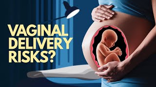 Vaginal Birth Risks The Truth About Delivery Complications [upl. by Tuddor]