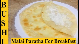 Malai Paratha For Breakfast Very Easy Recipe  HomeCooking  Kitchen With Bushi  In Urdu amp Hndi [upl. by Nifares]