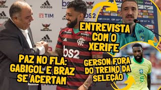 GABIGOL E BRAZ SE ACERTAM PAZ NO FLAMENGO GERSON FORA DO TREINO DA SELEÇÃO ENTREVISTA COM ORTIZ [upl. by Delgado]