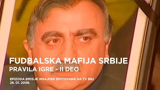 Fudbalska mafija Srbije  Insajder Pravila igre II deo [upl. by Florida79]