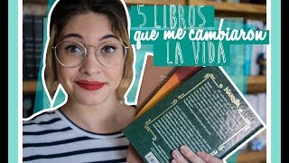 5 LIBROS QUE ME CAMBIARON LA VIDA  Bicheando Libros [upl. by Franciska833]