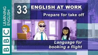 Booking a flight  33  English at Work gets you travelling [upl. by Leveroni]