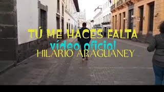 Tú Me Haces Falta Lo NuevoVídeo Oficial Hilario Araguaney músicacristiana estrenoviralcristiano [upl. by Navar64]