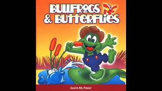 Bullfrogs And Butterflies [upl. by Peer]