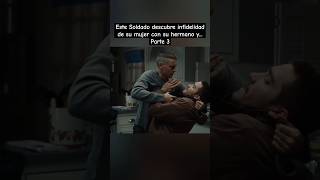 Soldado descubre infidelidad con hermano y explota3 resumendepelicula infiel infidelidad militar [upl. by Ming]