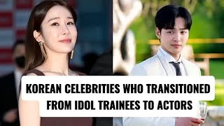 Korean Celebrities Who Transitioned from Idol Trainees to Actors yooinna leehanee leesunbin [upl. by Etnovert]