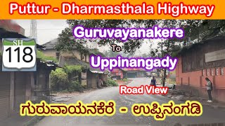 PutturDharmasthala Highway Guruvayanakere to Uppinangady SH118  Road View [upl. by Hicks]