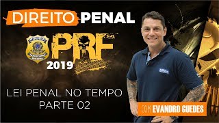 Direito Penal para PRF 2019  Lei Penal no Tempo  Parte 02  Evandro Guedes  AlfaCon [upl. by Cai]