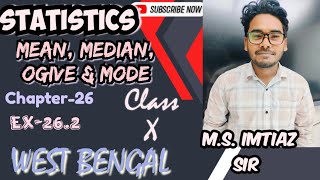 STATISTICS Mean Median Ogive amp Mode Chapter26 EX262 WEST BENGAL Class X MATHEMATICS [upl. by Kcinomod]