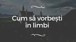 Cum ajungi să vorbești în limbi Agape București [upl. by Hank]