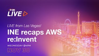 LIVE from Las Vegas INE recaps AWS reInvent [upl. by Romola]