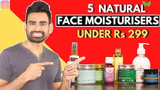 5 Natural Face Moisturisers under Rs 299 Not Sponsored [upl. by Breen]