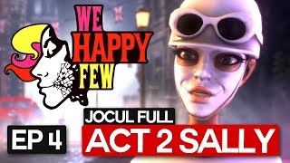 We Happy Few Episodul 4 Act 2 Sally [upl. by Blackmore]