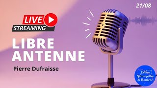 LIVE notre incomplétude  Libre antenne du 2108 [upl. by Jarad]