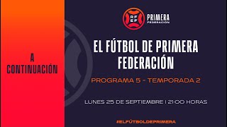 📺 ElFútbolDePrimera  Temporada 2 Programa 5  🔴 RFEF [upl. by Anoid]