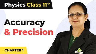 Accuracy and Precision  Unit and Measurement  Class 11 Physics [upl. by Dewayne]