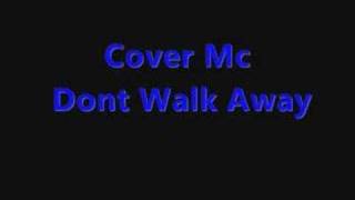 Mc Cover Dont Walk away [upl. by Shakespeare]