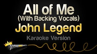 John Legend  All of Me Karaoke With Backing Vocals [upl. by Foy]