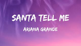 Ariana Grande  Santa Tell Me Lyrics [upl. by Dadirac]