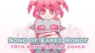 KASANE TETO「Song of Eared Robot」10TH ANNIVERSARY COVER [upl. by Yankee]