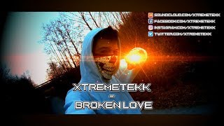 XTREMETEKK  Broken Love Official Music Video [upl. by Korie]