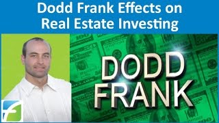 Dodd Frank Effects on Real Estate Investing [upl. by Allard]