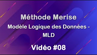 Merise 08  Modèle Logique des données  MLD [upl. by Sitarski]