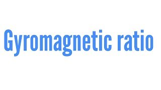 Gyromagnetic ratio in Hindi [upl. by Eisiam944]