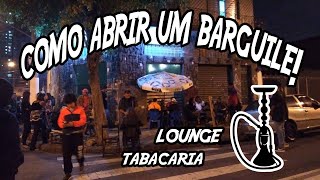 COMO ABRIR UMA TABACARIA lounge ou barguile [upl. by Inan409]