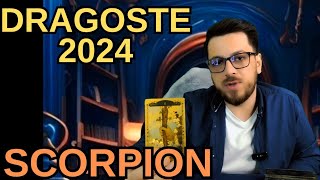 SCORPION DRAGOSTE 2024 HOROSCOP DRAGOSTE SCORPION TAROT DRAGOSTE SCORPION 2024 [upl. by Cumine458]