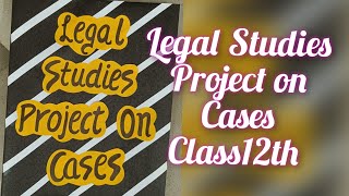 Legal Studies Project On Cases for Class12th CBSECriminal CasesConstitutional CasesCivil Cases [upl. by Aedrahs880]