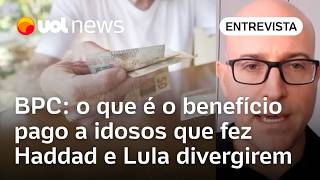 BPC o que é o benefício pago a idosos que fez Haddad e Lula divergirem veja análises [upl. by Larochelle]