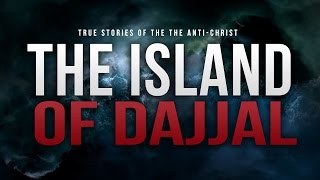 The Island Of Dajjal  The AntiChrist [upl. by Singh]