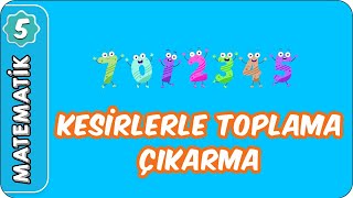 Kesirlerle Toplama Çıkarma  5 Sınıf Matematik evokul Kampı [upl. by Mata409]