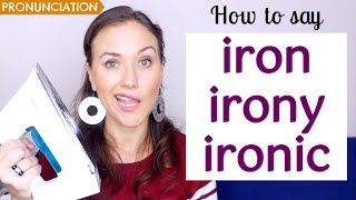 How to Pronounce IRON IRONY amp IRONIC  English Pronunciation [upl. by Hackathorn]