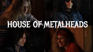 House Of Metalheads  Episode One Meet The Metals [upl. by Mathe]