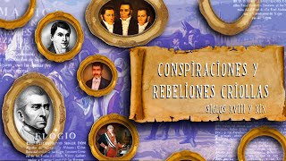 CONSPIRACIONES Y REBELIONES CRIOLLAS SIGLO XVIII Y XIX [upl. by Llenaj473]